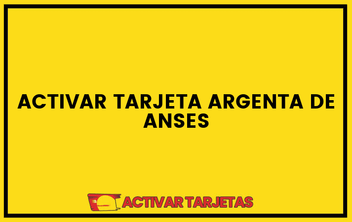 Activar tarjeta argenta de anses